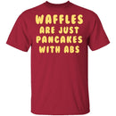 Waffles Are Pancakes With Abs T-Shirt CustomCat