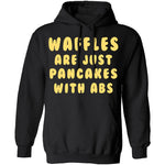 Waffles Are Pancakes With Abs T-Shirt CustomCat