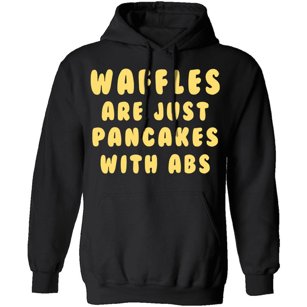 Waffles Are Pancakes With Abs T-Shirt CustomCat