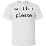 Waffles Please T-Shirt CustomCat