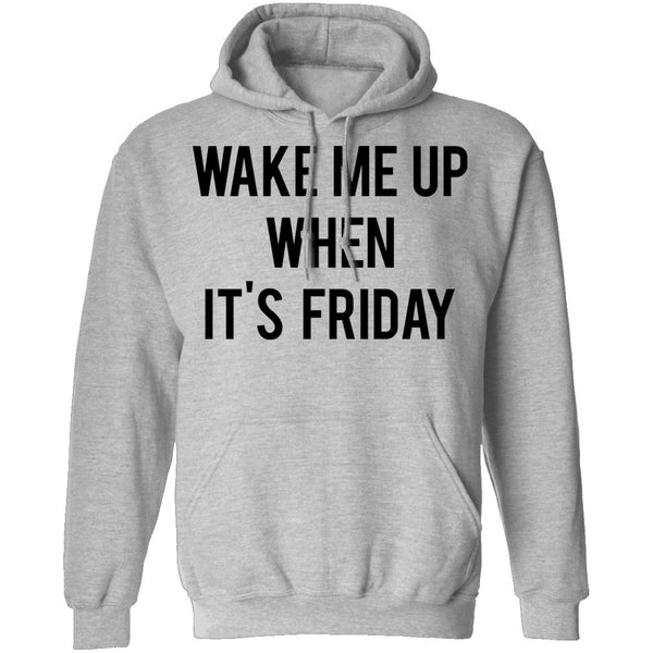 Wake Me Up When It's Friday T-Shirt CustomCat