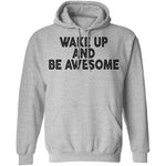 Wake Up And Be Awesome T-Shirt CustomCat