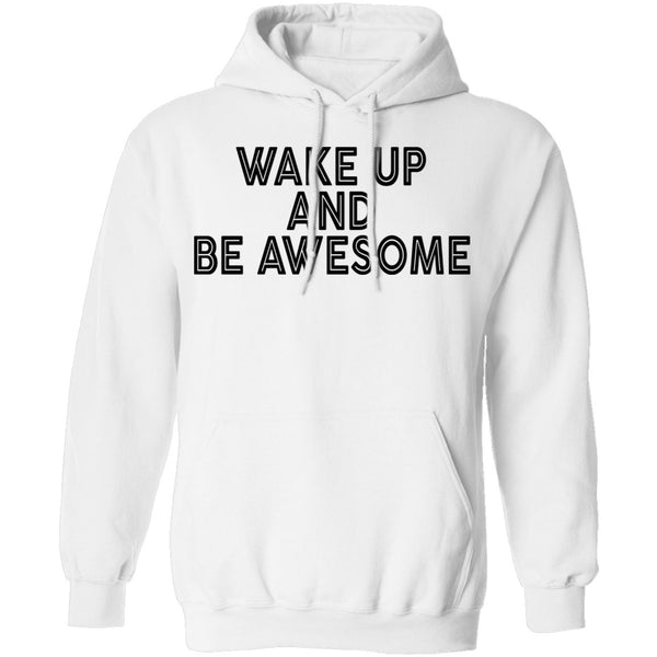 Wake Up And Be Awesome T-Shirt CustomCat