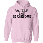 Wake Up And Be Awesome T-Shirt CustomCat