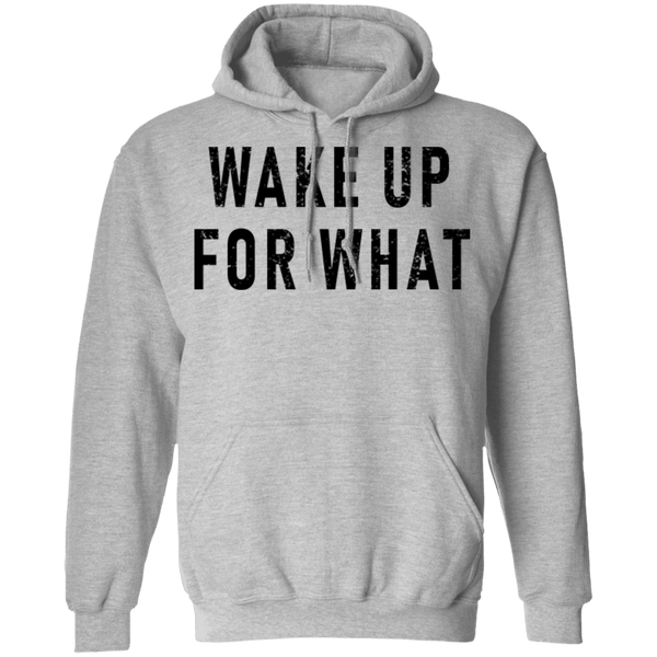 Wake Up For What T-Shirt CustomCat