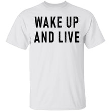 Wake up And Live T-Shirt