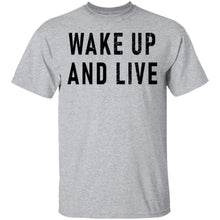 Wake up And Live T-Shirt