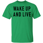Wake up And Live T-Shirt CustomCat