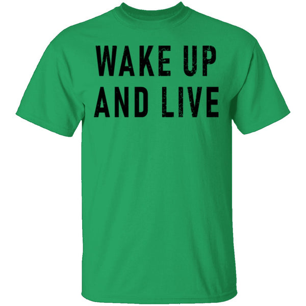 Wake up And Live T-Shirt CustomCat