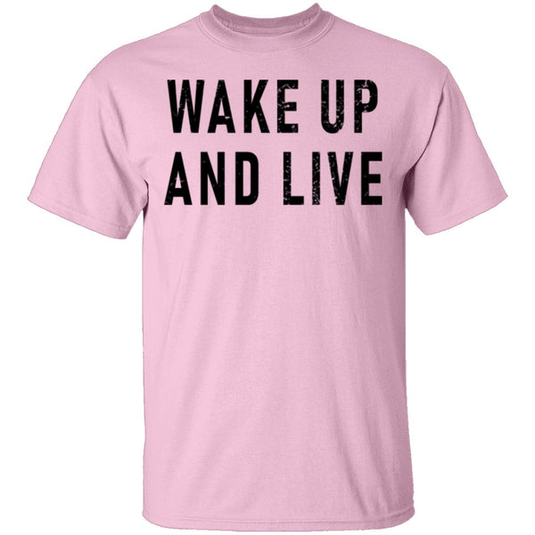 Wake up And Live T-Shirt CustomCat