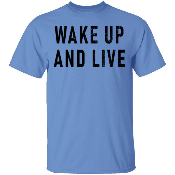 Wake up And Live T-Shirt CustomCat