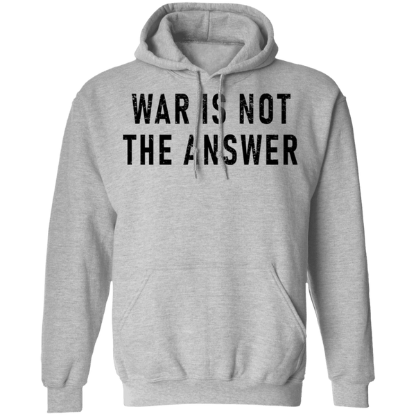 War Is Not The Answer T-Shirt CustomCat