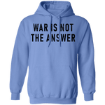 War Is Not The Answer T-Shirt CustomCat