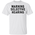 Warning Selective Hearing T-Shirt CustomCat