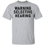 Warning Selective Hearing T-Shirt CustomCat
