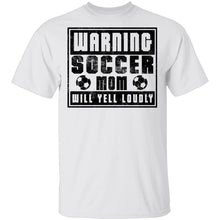 Warning Soccer Mom Will Yell Loudly T-Shirt
