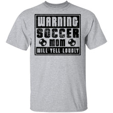 Warning Soccer Mom Will Yell Loudly T-Shirt
