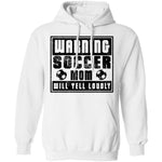Warning Soccer Mom Will Yell Loudly T-Shirt CustomCat