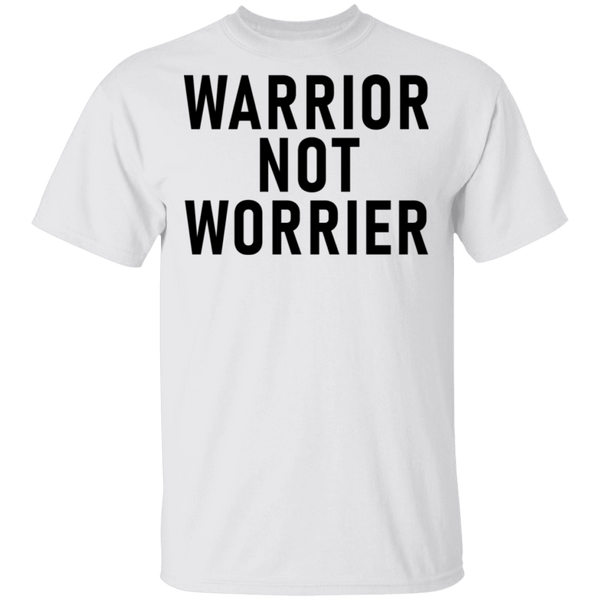 Warrior Not Worrier T-Shirt CustomCat