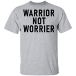 Warrior Not Worrier T-Shirt CustomCat