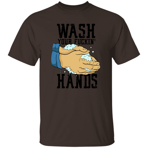 Wash Your Fuckin' Hands T-Shirt CustomCat