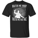 Watch Me Whip Watch Me Nae Nae T-Shirt CustomCat