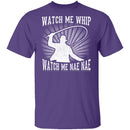 Watch Me Whip Watch Me Nae Nae T-Shirt CustomCat