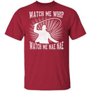 Watch Me Whip Watch Me Nae Nae T-Shirt CustomCat