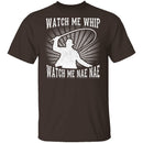 Watch Me Whip Watch Me Nae Nae T-Shirt CustomCat
