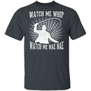 Watch Me Whip Watch Me Nae Nae T-Shirt CustomCat