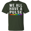 We All Have A Pulse T-Shirt CustomCat