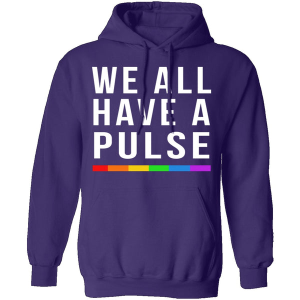 We All Have A Pulse T-Shirt CustomCat