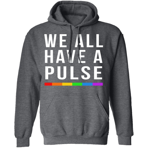 We All Have A Pulse T-Shirt CustomCat