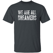 We Are All Dreamers T-Shirt