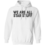 We Are All Star Stuff T-Shirt CustomCat