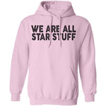 We Are All Star Stuff T-Shirt CustomCat
