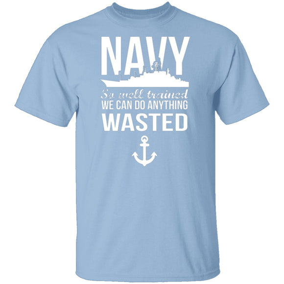 We Can Do Anything Wasted T-Shirt CustomCat