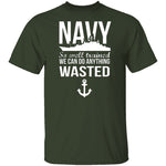 We Can Do Anything Wasted T-Shirt CustomCat