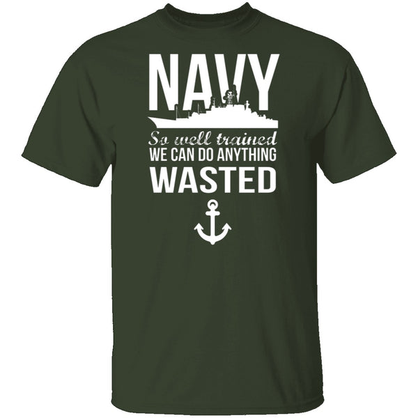 We Can Do Anything Wasted T-Shirt CustomCat