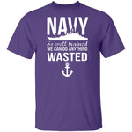 We Can Do Anything Wasted T-Shirt CustomCat