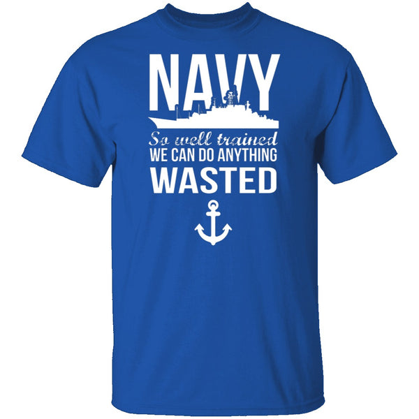 We Can Do Anything Wasted T-Shirt CustomCat