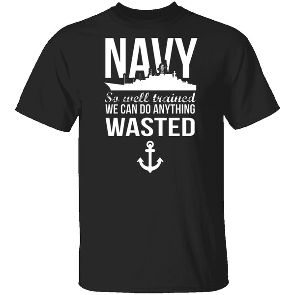 We Can Do Anything Wasted T-Shirt CustomCat