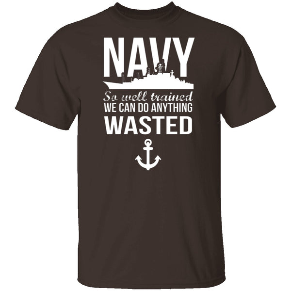 We Can Do Anything Wasted T-Shirt CustomCat