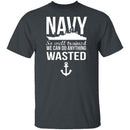 We Can Do Anything Wasted T-Shirt CustomCat