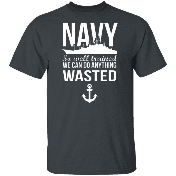 We Can Do Anything Wasted T-Shirt CustomCat