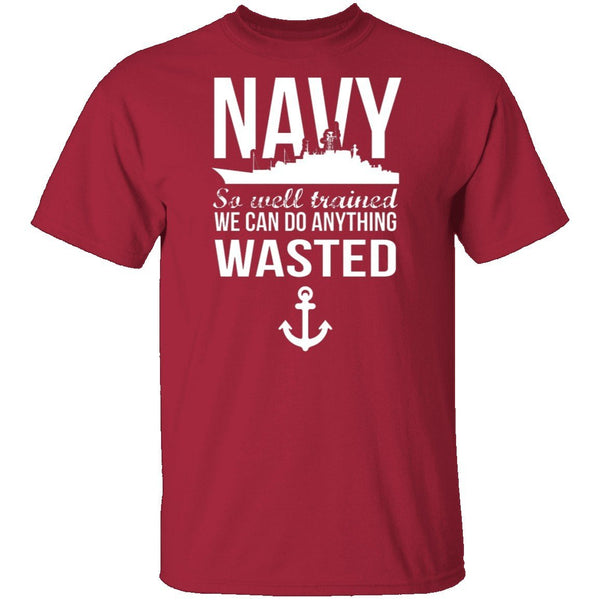 We Can Do Anything Wasted T-Shirt CustomCat