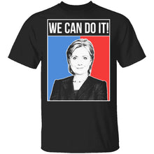 We Can Do It Hillary T-Shirt
