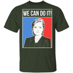 We Can Do It Hillary T-Shirt CustomCat