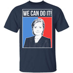 We Can Do It Hillary T-Shirt CustomCat