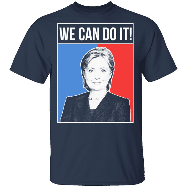 We Can Do It Hillary T-Shirt CustomCat